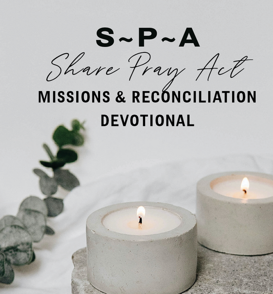 S.P.A. Missions & Reconciliation Devotional